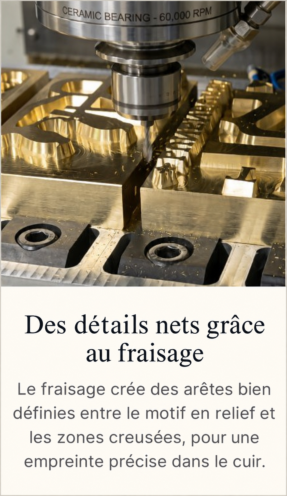 Des détails nets grâce au fraisage